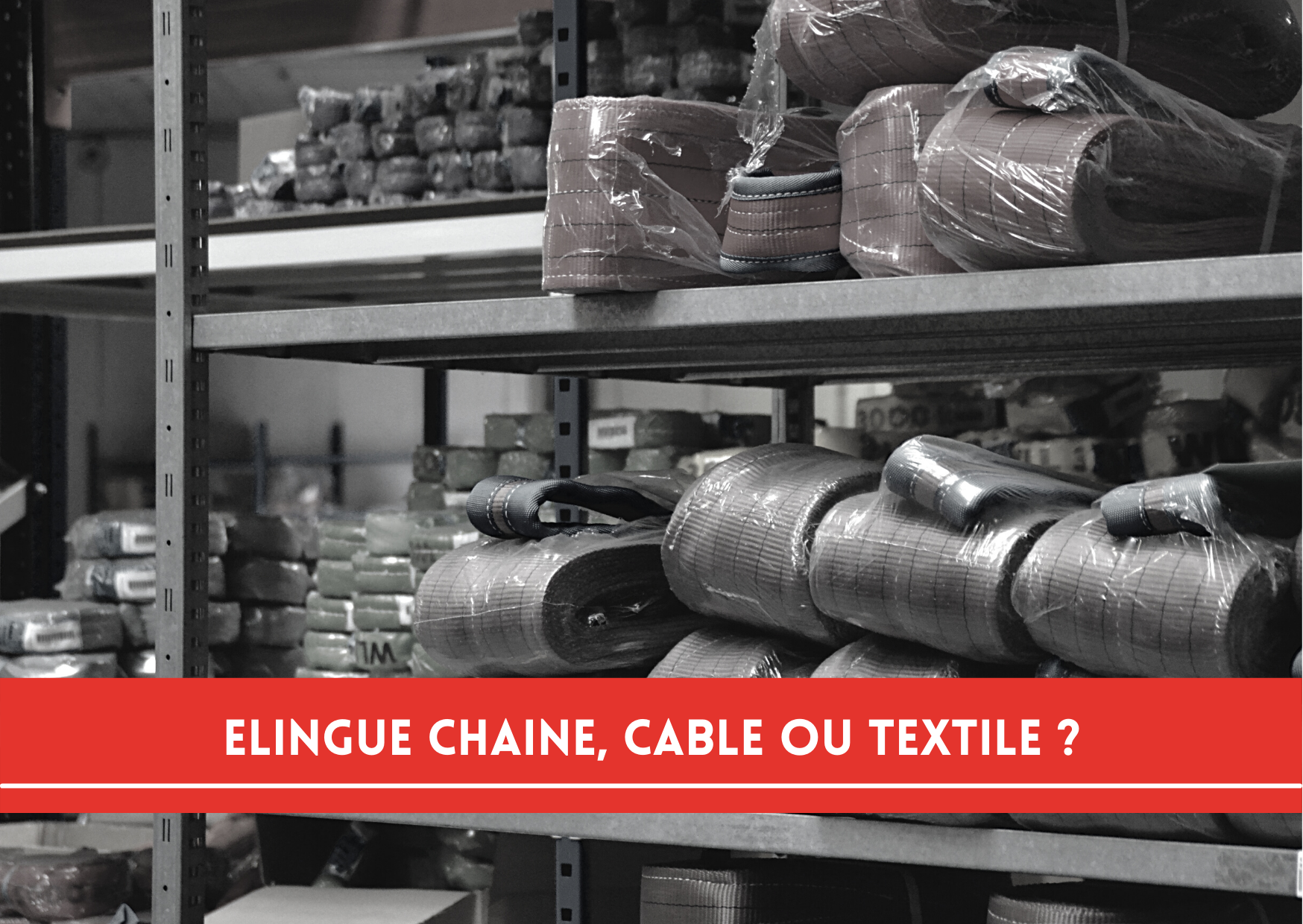 Qu'est-ce qu'une élingue de levage ? Elingues grue chaine, cable