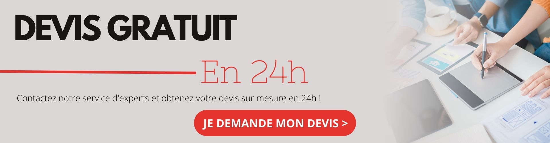 Demander votre devis gratuit en 24H