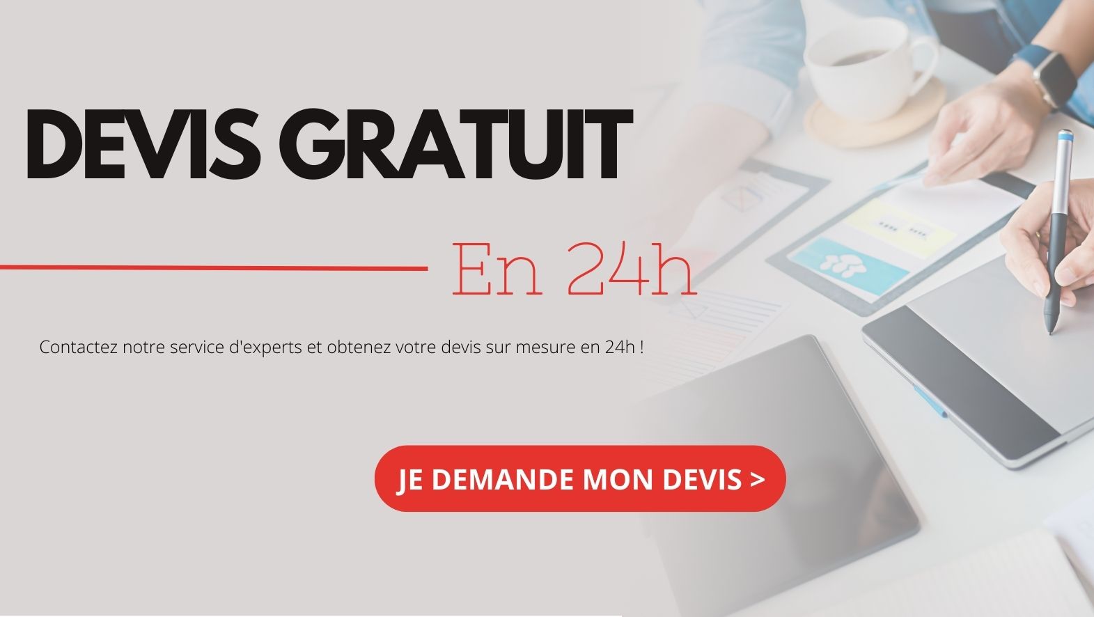 Demander votre devis gratuit en 24H